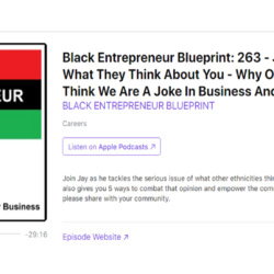 Review: Black Entrepreneur Blueprint Podcast – Episode 263: “Here’s What They Think About You”