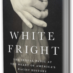 New Book ‘White Fright’ Investigates Roots of American Racism